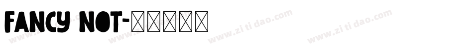 Fancy Not字体转换